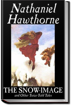 The Snow-Image | Nathaniel Hawthorne